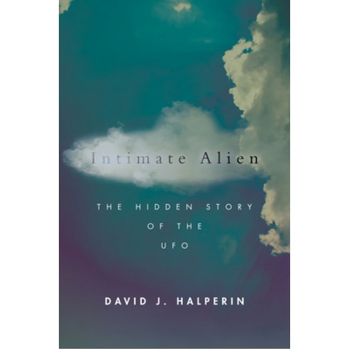 Intimate Alien: The Hidden Story of the UFO Hardcover, Stanford University Press