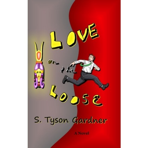 (영문도서) Love on the Loose Hardcover, Lulu.com, English, 9781304996893