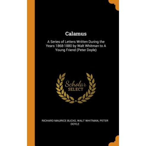 (영문도서) Calamus: A Series of Letters Written During the Years 1868-1880 by Walt Whitman to A Young Fr... Hardcover, Franklin Classics, English, 9780342793730