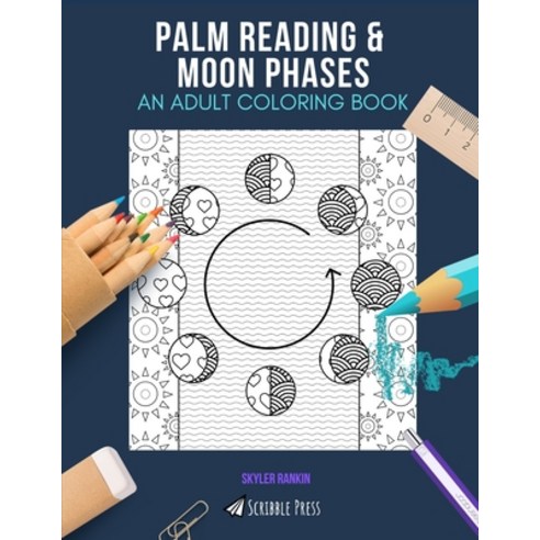 Palm Reading & Moon Phases: AN ADULT COLORING BOOK: An Awesome Coloring Book For Adults Paperback, Independently Published