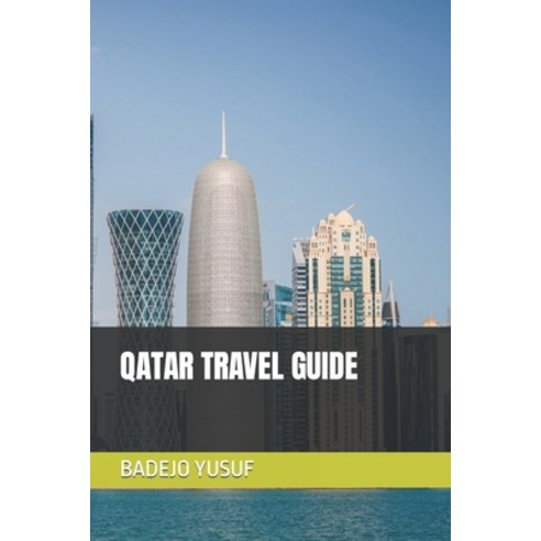 (영문도서) Qatar Travel Guide Paperback, Independently Published, English, 9798857901427