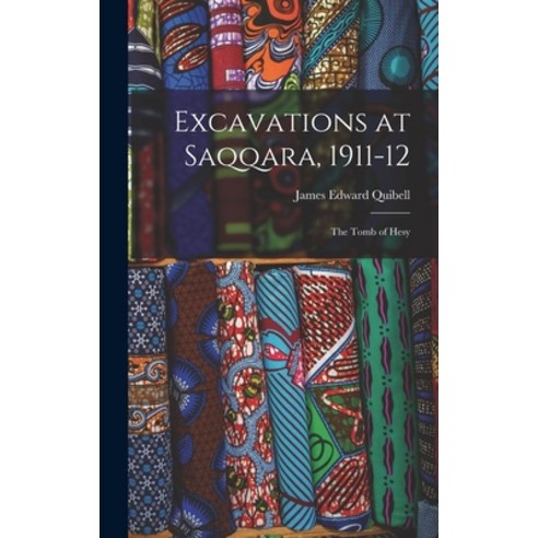 (영문도서) Excavations at Saqqara 1911-12: The Tomb of Hesy Hardcover, Legare Street Press, English, 9781016837675