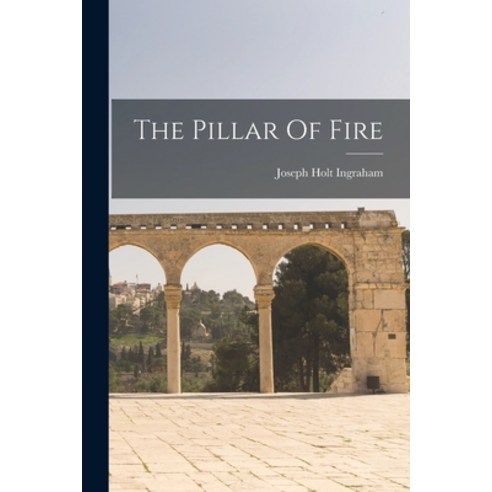 (영문도서) The Pillar Of Fire Paperback, Legare Street Press, English, 9781016096607