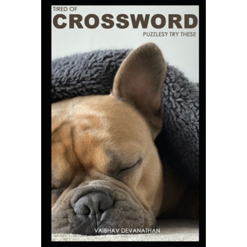Tired of Crossword Puzzles? Try These Paperback, Independently Published