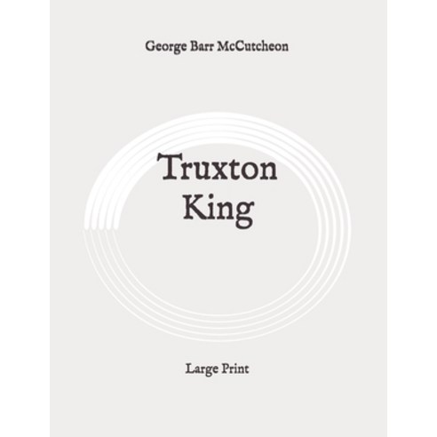 Truxton King: Large Print Paperback, Independently Published