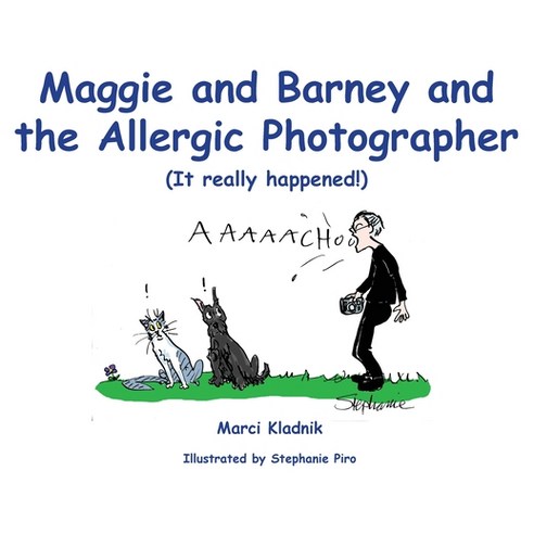 Maggie and Barney and the Allergic Photographer: (It really happened!) Paperback, Mary Susan Kladnik