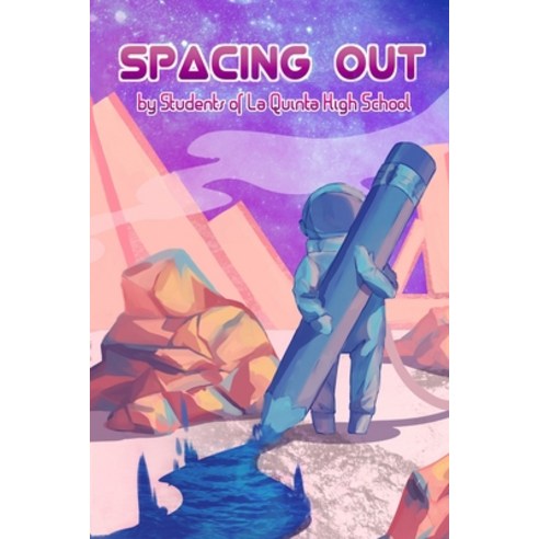 Spacing Out Paperback, La Quinta High School, English, 9781732230910