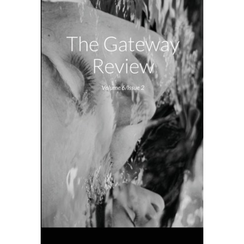 The Gateway Review Volume 6 Issue 2 Paperback, Lulu.com, English, 9781716743634