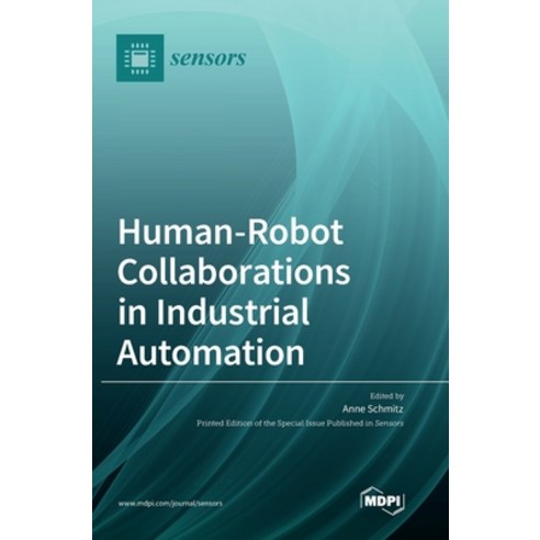 (영문도서) Human-Robot Collaborations in Industrial Automation Hardcover, Mdpi AG, English, 9783036552132