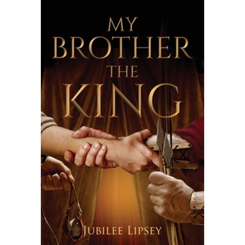 (영문도서) My Brother the King Paperback, Jubilee A. Lipsey, English, 9781737344704