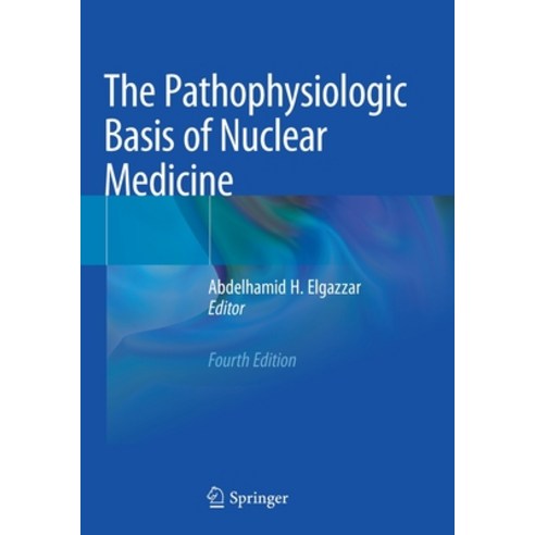 (영문도서) The Pathophysiologic Basis of Nuclear Medicine Paperback, Springer, English, 9783030962548