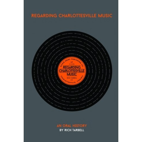 (영문도서) Regarding Charlottesville Music - An Oral History Paperback, Lulu.com, English, 9780359061143