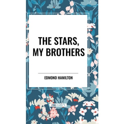 (영문도서) The Stars My Brothers Hardcover, Start Classics, English, 9798880921225