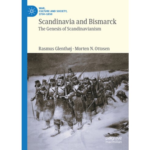 (영문도서) Scandinavia and Bismarck: The Zenith of Scandinavianism Hardcover, Palgrave MacMillan, English, 9783031465567