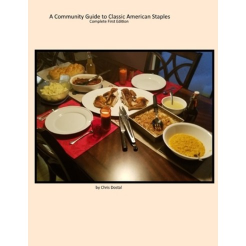 (영문도서) A Community Guide to Classic American Staples Complete Edition Paperback, Independently Published, English, 9798374130652