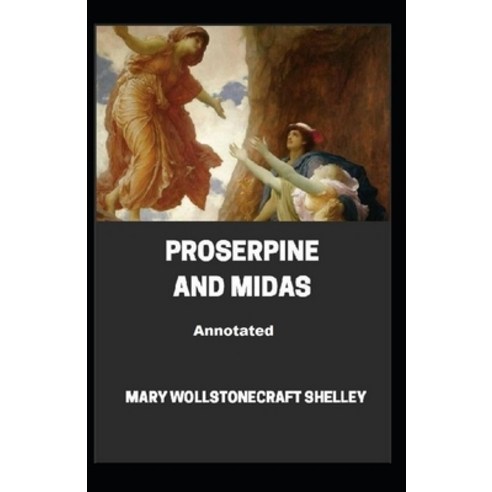 (영문도서) Proserpine and Midas Annotated Paperback, Independently Published, English, 9798461972806