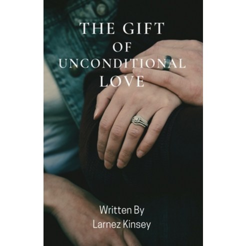 (영문도서) The Gift Of Unconditional Love Paperback, Independently Published, English, 9798796602065