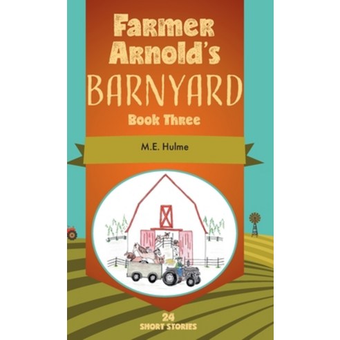 Farmer Arnold''s Barnyard: Book Three Hardcover, FriesenPress, English, 9781525595691