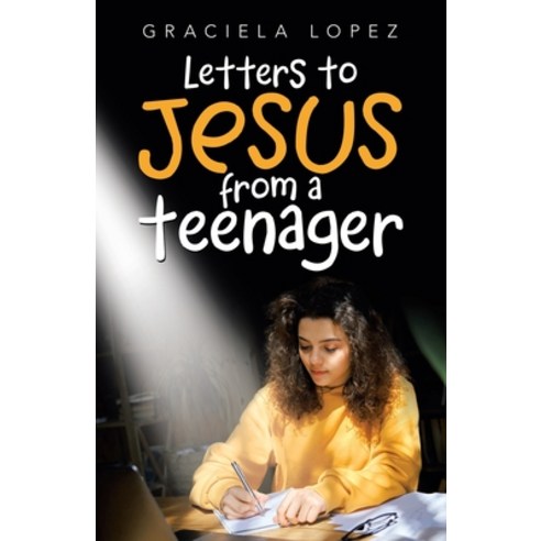 (영문도서) Letters to Jesus from a Teenager Paperback, WestBow Press, English, 9781664239265