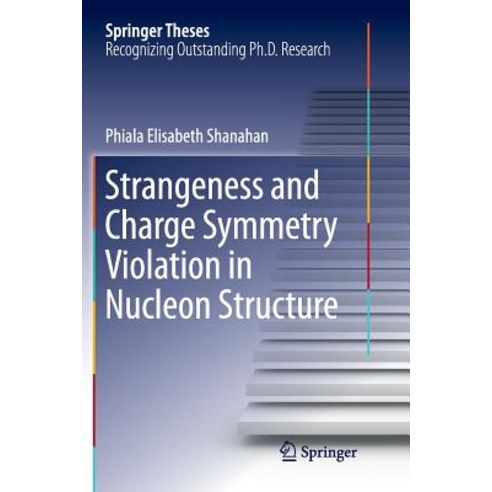 (영문도서) Strangeness and Charge Symmetry Violation in Nucleon Structure Paperback, Springer, English, 9783319810416