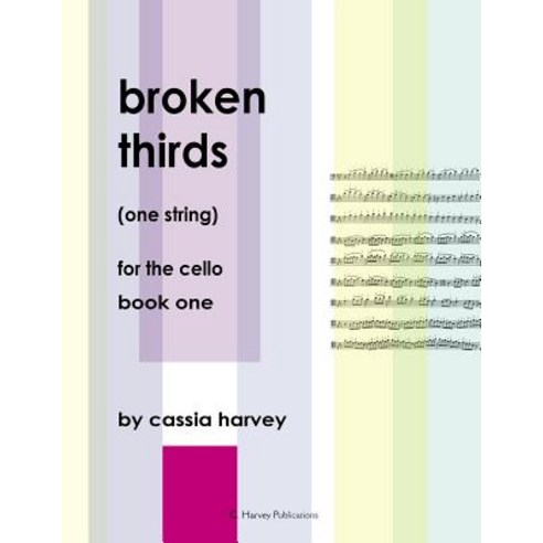 (영문도서) Broken Thirds (One String) for the Cello Book One Paperback, C. Harvey Publications, English, 9781635230864