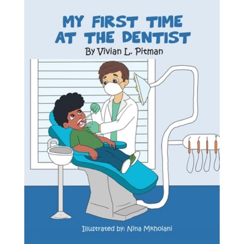 My First Time at the Dentist Paperback, Vivian Pitman, English, 9780998864464