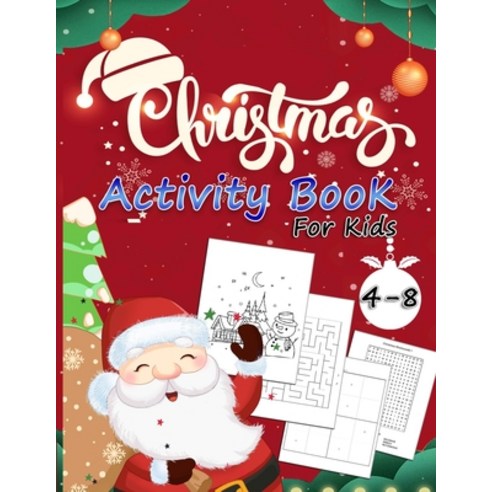 Christmas Activity Book For kids Ages 4-8: A Collection of Fun Workbook for Christmas Holiday Color... Paperback, Independently Published, English, 9798566621616