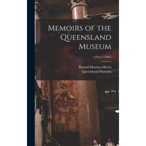 (영문도서) Memoirs of the Queensland Museum; v.48: pt.2 (2003) Hardcover, Legare Street Press, English, 9781013650949