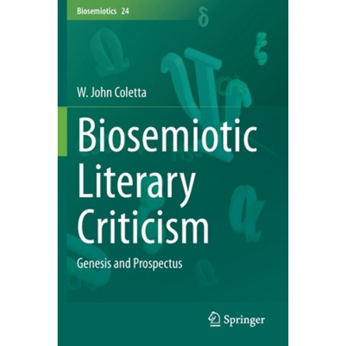 (영문도서) Biosemiotic Literary Criticism: Genesis and Prospectus Paperback, Springer, English, 9783030724979