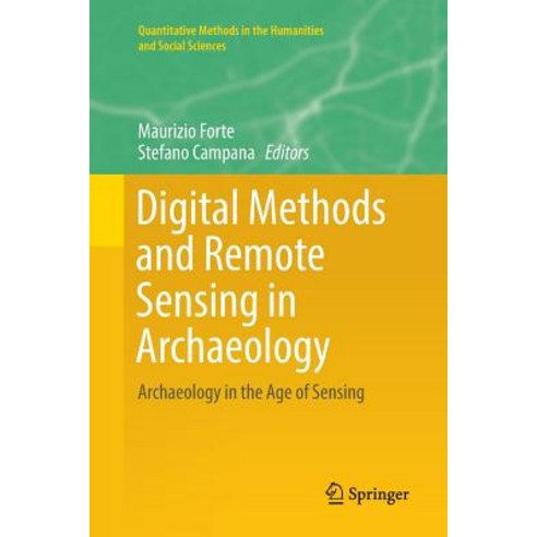 (영문도서) Digital Methods and Remote Sensing in Archaeology: Archaeology in the Age of Sensing Paperback, Springer, English, 9783319821474