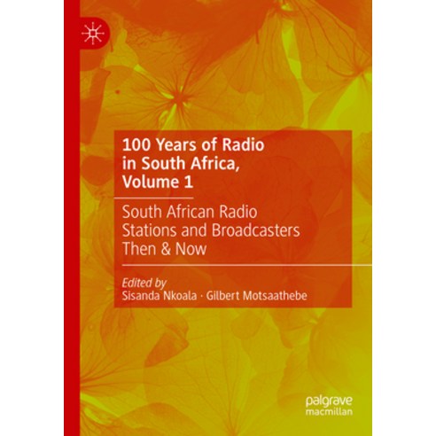 (영문도서) 100 Years of Radio in South Africa Volume 1: South African Radio Stations and Broadcasters T... Hardcover, Palgrave MacMillan, English, 9783031407017