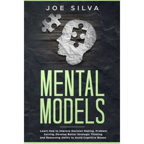 Mental Models: Learn How to Improve Decision Making Problem Solving Develop Better Strategic Think... Paperback, Independently Published, English, 9781688227750