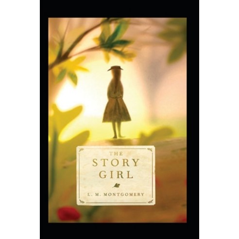 (영문도서) The Story Girl Annotated Paperback, Independently Published, English, 9798422191482