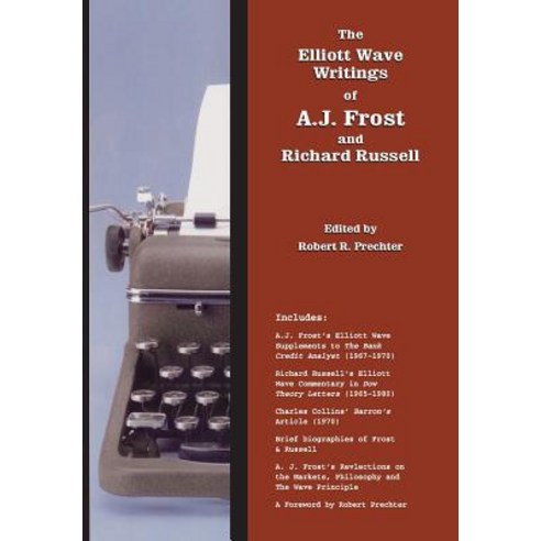 (영문도서) The Elliott Wave Writings of A.J. Frost and Richard Russell: With a foreword by Robert Prechter Hardcover, New Classics Library, English, 9781616040284