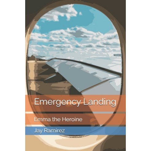 (영문도서) Emergency Landing: Emma the Heroine Paperback, Independently Published, English, 9798323804702
