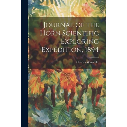 (영문도서) Journal of the Horn Scientific Exploring Expedition 1894 Paperback, Legare Street Press, English, 9781022784611