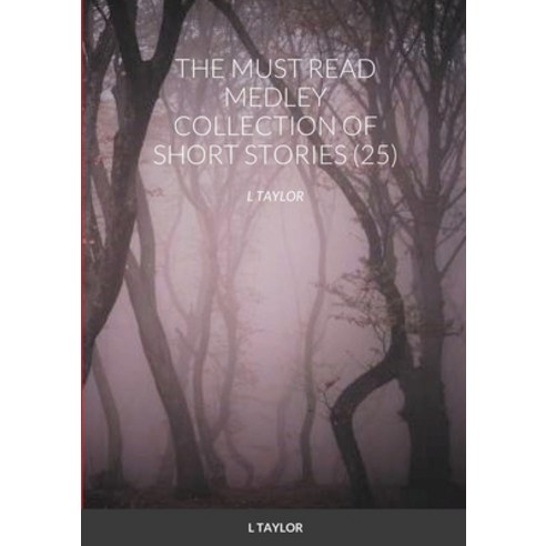 The Must Read Medley Collection of Short Stories (25) Paperback, Lulu.com