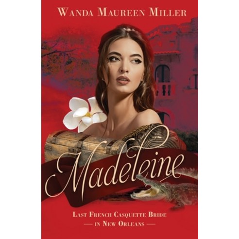 Madeleine: Last French Casquette Bride in New Orleans Paperback, Atmosphere Press, English, 9781636495651