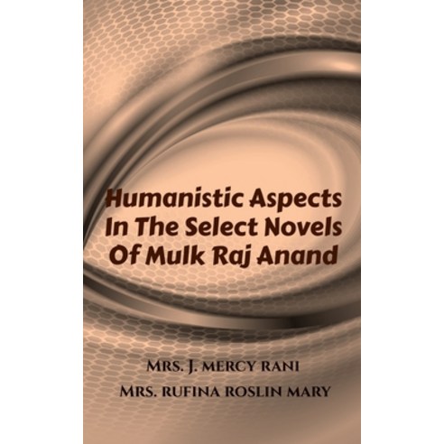 (영문도서) Humanistic Aspects In The Select Novels Of Mulk Raj Anand Paperback, Notion Press, English, 9798886840179