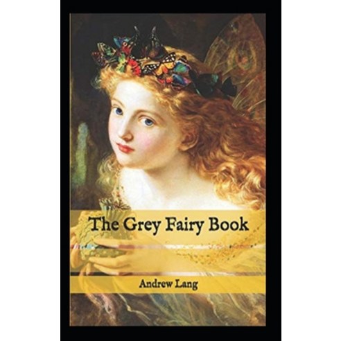 (영문도서) The Grey Fairy Book Annotated Paperback, Independently Published, English, 9798519917223
