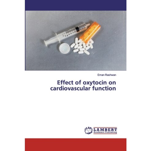 Effect of oxytocin on cardiovascular function Paperback, LAP Lambert Academic Publishing