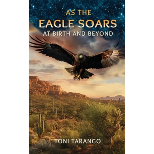 (영문도서) As The Eagle Soars: At Birth And Beyond Paperback, Plumbum Press, English, 9798988972112