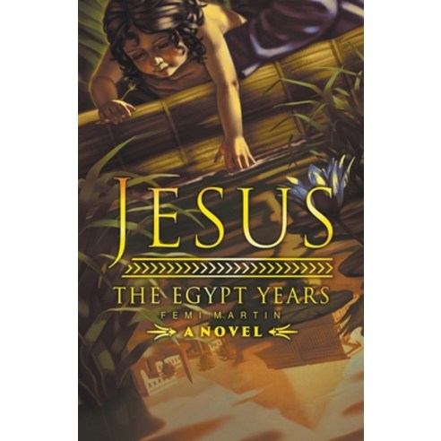 (영문도서) Jesus: The Egypt Years Paperback, Femi Martin, English, 9798223044406
