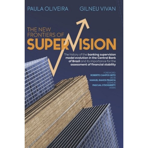 (영문도서) The New Frontiers of Supervision: The history of the banking supervision model evolution in t... Paperback, Cbl, English, 9786584821675