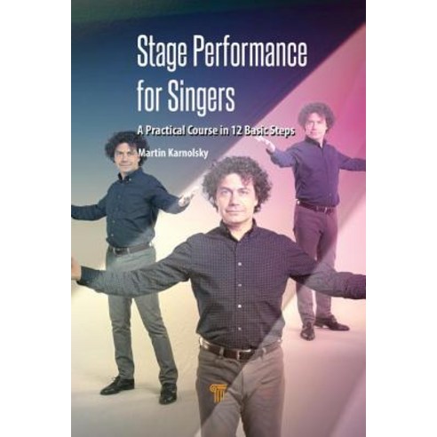 Stage Performance for Singers: A Practical Course in 12 Basic Steps Paperback, Jenny Stanford Publishing, English, 9789814800204