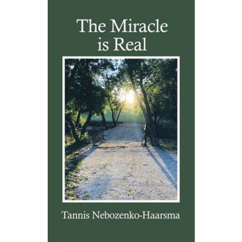 (영문도서) The Miracle Is Real Hardcover, WestBow Press, English, 9781664282797