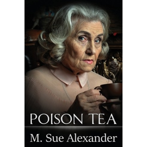 (영문도서) Poison Tea Paperback, Suzander Publishing LLC, English, 9781733267199
