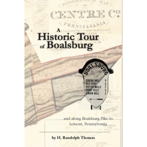 A Historic Tour of Boalsburg and along Boalsburg Pike to Lemont ...