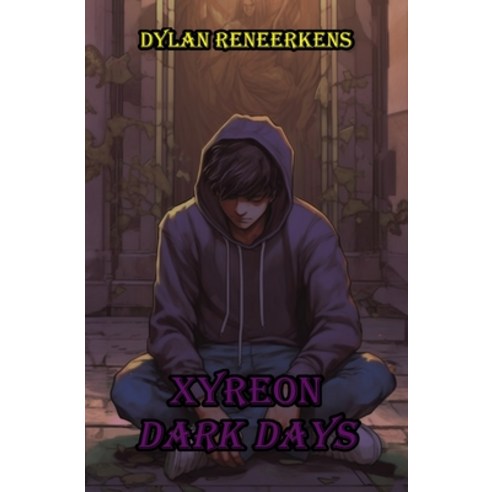 (영문도서) Xyreon: Dark Days Paperback, Locus Dreams, English, 9789464653465