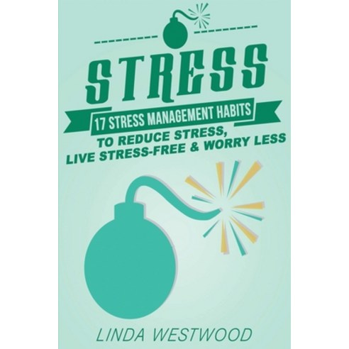 (영문도서) Stress (3rd Edition): 17 Stress Management Habits to Reduce Stress Live Stress-Free & Worry ... Paperback, Venture Ink, English, 9781925997255